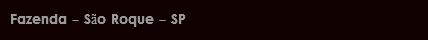 Fazenda - São Roque - SP
