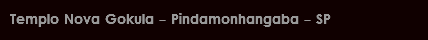 Templo Nova Gokula - Pindamonhangaba - SP